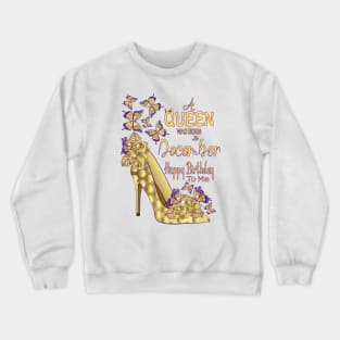 A Queen Was Born In December Crewneck Sweatshirt